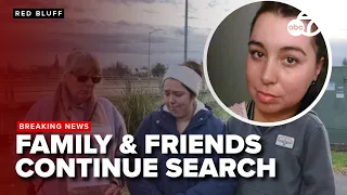 Missing Red Bluff woman prompts desperate search by family and friends