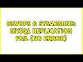 DevOps SysAdmins MySQL replication fail no error