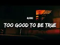 Download Lagu Rozei - too good to be true (Lyrics) w/ Bangers Only