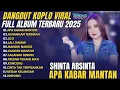 Download Lagu 🔥 SHINTA ARSINTA - FULL ALBUM DANGDUT KOPLO TERBARU 2025 | Apa Kabar Mantan (Lagu Jawa Hits)