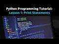 Python Tutorial Lesson 1 Print Statements