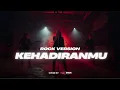 Lagu Vagetoz – Kehadiranmu | Rock Reimagined Cover (SOUNDBRAVE Version)