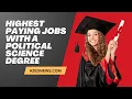 Highest Paying Jobs with a Political Science Degree