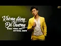 Download Lagu Không Đáng Để Thương - Đinh Tùng Huy (Official Demo)