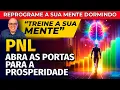Download Lagu PNL PARA ABRIR AS PORTAS DA PROSPERIDADE - REPROGRAME A SUA MENTE DORMINDO