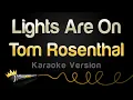 Download Lagu Tom Rosenthal - Lights Are On (Karaoke Version)