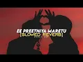 Ee Preethiya Maretu (slowed +reverb )||black bgm