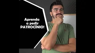 Aprenda a pedir patrocínio