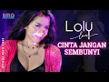 Download Lagu Loly Love - Cinta Jangan Sembunyi (Official Music Video)