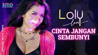 loly love cinta jangan sembunyi official music video 