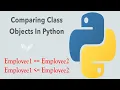 Python for Beginners How To Compare Class Objects In Python