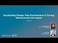 Accelerating Change How Northwestern Is Turning Measurement Into Impact Session