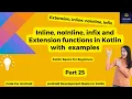 Inline Noinline Infix Extension functions in Kotlin kotlin Basics Part 25 codeforandroid