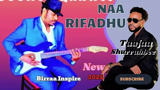 TAAJUU SHURRUBBEE Ft BIRRAA JEMAL NAA RIFADHU 2025 New Oromoo Music 