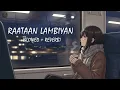 Raataan Lambiyan - Lofi Flip 🎧 | Jubin Nautiyal & Asees Kaur | Relaxing Beats