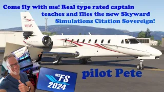 REAL TYPE RATED CAPTAIN FLIES AND TEACHES THE NEW SKYWARD SIMULATIONS CITATION SOVEREIGN