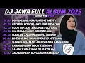 Download Lagu DJ JAWA FULL ALBUM TERBARU 2025 - DJ DUH SAYANG NGAPUNTEND SAESTU X KEKEPEN ROGOKU NYILEH PUNDAKMU 