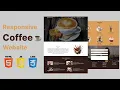How To Create A Responsive Website Using HTML And CSS Only Coffee Website HTML And CSS Website