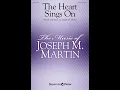 Lagu THE HEART SINGS ON (SATB Choir) - Joseph M. Martin