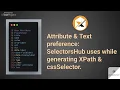 What is the preference of Attribute Text SelectorsHub uses while generating XPath cssSelector