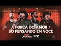 Lagu Traia Véia - A Força do Amor / Só Pensando em Você | DVD Traia Acústico
