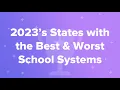 2023 s States with the Best Worst School Systems