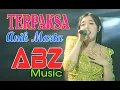 Download Lagu TERPAKSA  ANIK MARTA - ABZ MUSIC - AD AUDIO