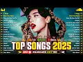 Download Lagu Dua Lipa, Ed Sheeran, Bruno Mars, Taylor Swift, Adele, Maroon 5, The Weeknd... - Best Pop Hits 2025