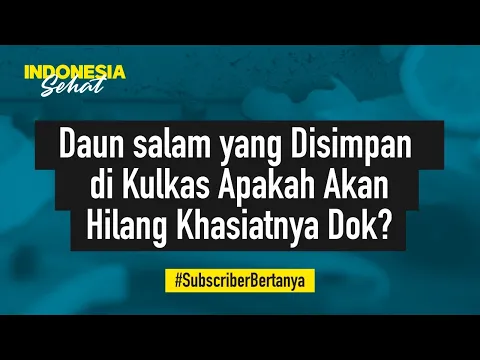 Apakah Khasiat Daun Salam Akan Berkurang Saat Disimpan di Freezer? | Indonesia Sehat
