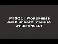 MySQL Wordpress 4 2 2 update - failing wpdb
