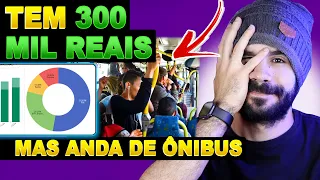 TEM 300 MIL REAIS, MAS NÃO TEM CARRO E ANDA A PÉ