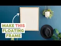 Make A Custom Floating Frame With Scrap Wood DIY Floating Frame