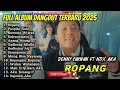 Lagu ROPANG - DENNY CAKNAN FT NDX A.K.A FULL ALBUM DANGDUT TRENDING TERBARU 2025