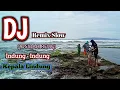 Download Lagu DJ REMIX QOSIDAH INDUNG INDUNG KEPALA LINDUNG RELIGI PALING MERDU