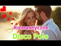 Lagu Najpiękniejsze ROMANTYCZNE DISCO POLO o miłości 💖 Składanka hitów 2025