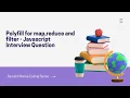 Polyfill for map reduce and filter method - Javascript Interview Question