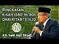 Lagu Ringkasan Kisah Isro' Mi'roj dari Kitab 13 Jilid | KH. Said Aqil Siradj