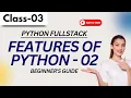 Python FullStack Class 03 Features Of Python - 02 Beginner s Guide 91 9652532383
