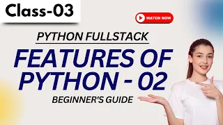 Python FullStack Class 03 Features Of Python - 02 Beginner s Guide 91 9652532383
