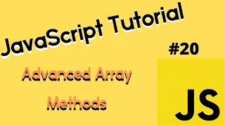 JavaScript Tutorial Advanced Array Methods