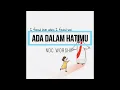 Download Lagu Lirik Lagu Rohani - ADA DALAM HATIMU (NDC Worship)