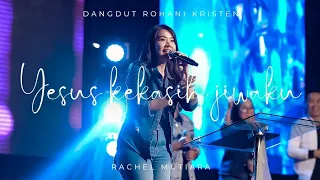 yesus kekasih jiwaku medley aku disayang tuhan dangdut rohani kristen rachel mutiara