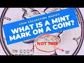 What is the Mint Mark on a Coin Where is the Mint Mark