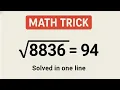 Math Trick Fast Square Root Trick 8836 94 in One Line