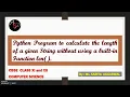 Python Program to calculate length of a String without using built-in function len Class 11 12