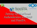 Free IPA Part 5 Setting up NextCloud to Authenticate users with LDAP and FreeIPA