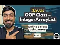 Java Program - Class IntegerArrayList Store List of Integers using Array Part 1