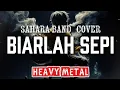 Lagu 🎵Sahara band_Biarlah sepi_(lagu nostalgia 🥰 cover version heavy metal) 🤘nada tinggi gaspolll