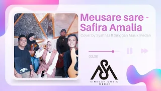 Download Meusare - Sare (Lagu Rakyat Aceh) - Safira Amalia (Cover by Singgah Musik Medan ft Syahnaz) MP3
