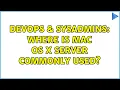 DevOps SysAdmins Where is Mac OS X Server commonly used 3 Solutions